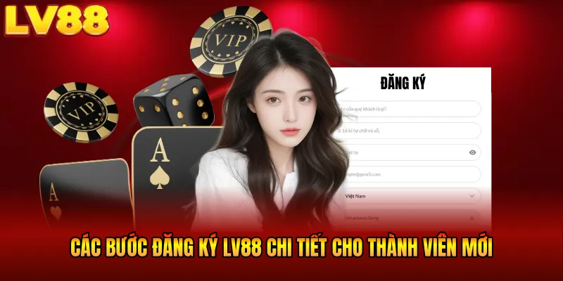 Các bước đăng ký LV88 chi tiết cho thành viên mới