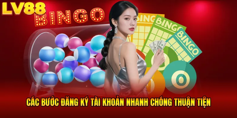 Các bước đăng ký tài khoản nhanh chóng thuận tiện