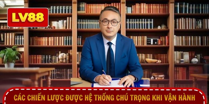 Các chiến lược được hệ thống chú trọng khi vận hành