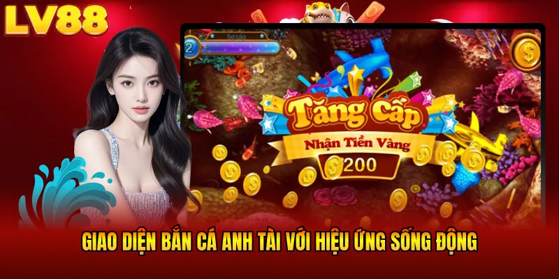 Giao diện bắn cá Anh Tài với hiệu ứng sống động