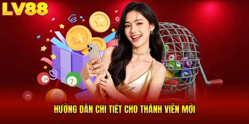 Hướng dẫn chi tiết cho thành viên mới