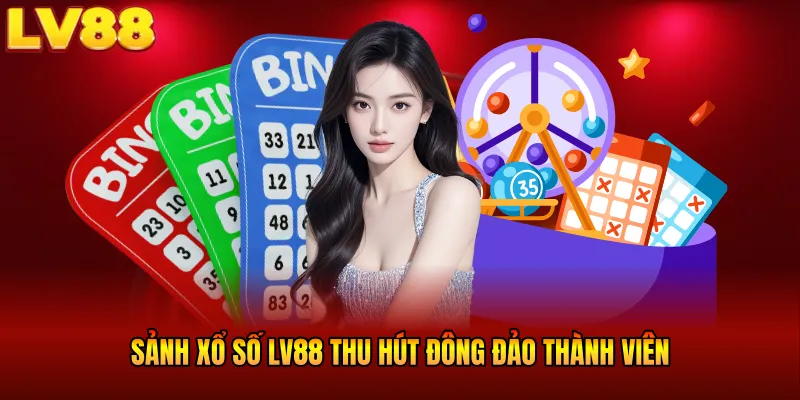 Sảnh xổ số LV88 thu hút đông đảo thành viên