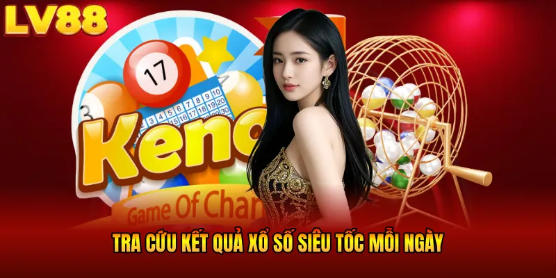 Tra cứu kết quả xổ số siêu tốc mỗi ngày